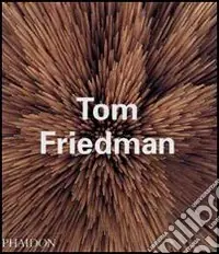 Tom Friedman. Ediz. illustrata Ultimissimo Modello