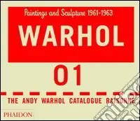 Prezzo Ridotto The Andy Warhol catalogue raisonne. Ediz. a colori. Vol. 1Paintings and sculpture 1961-1963