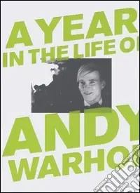Occasione A year in the life of Andy Warhol. Ediz. illustrata