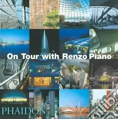 On tour with Renzo Piano. Ediz. illustrata Professionale