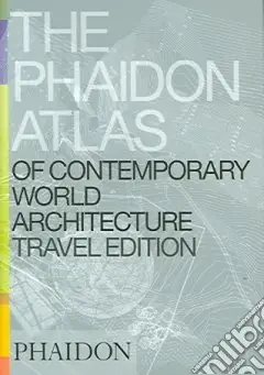 The Phaidon atlas of contemporary world architecture. Travel edition. Ediz. illustrata Quantità Limitata