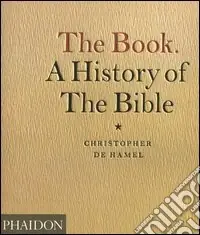 Offerta Limitata The Book. A history of the Bible. Ediz. illustrata