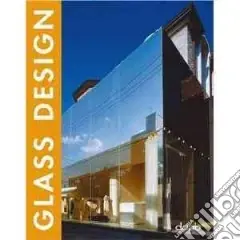 Glass design. Ediz. italiana, inglese, spagnola, francese e tedesca Prezzo Conveniente
