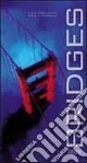 Bridges. Ediz. illustrata Direttamente Dal Produttore
