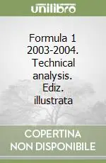Formula 1 2003-2004. Technical analysis. Ediz. illustrata Acquista Ora