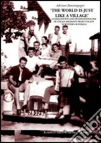 Popolare The world is just like a village. Globalization and transnationalism of italian migrants from Tuscany in western Australia