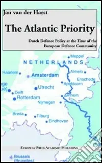 The Atlantic Priority Dutch defence Policy at the time of the European Defence Community Novità