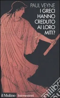 I greci hanno creduto ai loro miti? Promozione Esclusiva