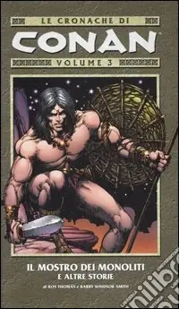 Ultime Pezzi Il mostro dei monoliti e altre storie. Le cronache di Conan. Vol. 3