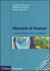 Manuale di finanza. Vol. 1 Tassi d‘interesse. Mutui e obbligazioni Di Tendenza