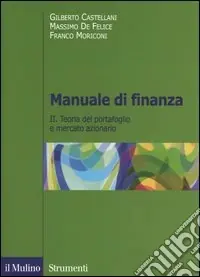 Quantità Limitata Manuale di finanza. Vol. 2 Teoria del portafoglio e mercato azionario