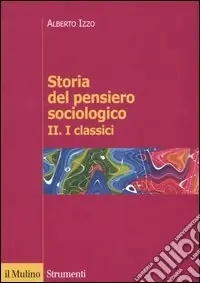 Economico Storia del pensiero sociologico. Vol. 2 I classici