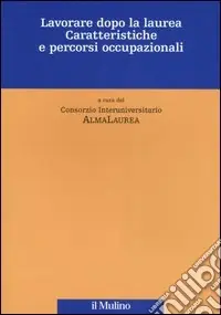 Ultima Occasione Lavorare dopo la laurea. Caratteristiche e percorsi occupazionali