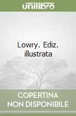 Lowry. Ediz. illustrata Promo Stagionale