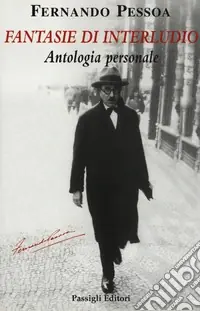 Miglior Prezzo Fantasie di interludio. Antologia personale (1914-1935)