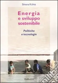 Nuova Collezione Energia e sviluppo sostenibile. Politiche e tecnologie
