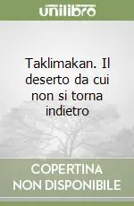 Compra Online Taklimakan. Il deserto da cui non si torna indietro