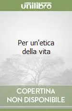 Per un‘etica della vita Consegna Rapida