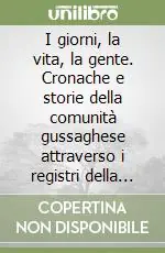I giorni, la vita, la gente. Cronache e storie della comunità gussaghese attraverso i registri della parrocchia di santa Maria Assunta Affare