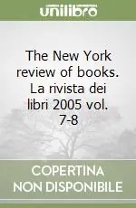 Ultimissimo Modello The New York review of books. La rivista dei libri 2005 vol. 7-8