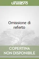 Omissione di referto Quantità Limitata