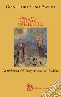 Scelto Dai Clienti Una stella a Oriente. La ricchezza dell‘insegnamento del Buddha