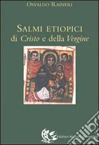 I salmi etiopici di Cristo e della Vergine Sconto
