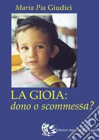 La gioia dono o scommessa? Ultima Occasione