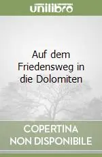 Auf dem Friedensweg in die Dolomiten Ultime Pezzi