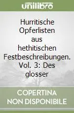 Prezzo Ridotto Hurritische Opferlisten aus hethitischen Festbeschreibungen. Vol. 3 Des glosser