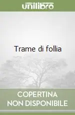 Nuovo Arrivo Trame di follia