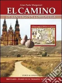 El Camino de Santiago de Compostela. Diario di un trekking tutto speciale A Buon Prezzo