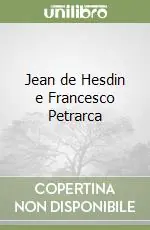Jean de Hesdin e Francesco Petrarca Prezzo Scontato