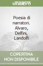 Prezzo Di Fabbrica Poesia di narratori. Alvaro, Delfini, Landolfi