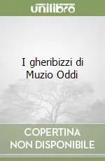 Offerta Speciale I gheribizzi di Muzio Oddi
