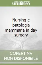 Nursing e patologia mammaria in day surgery Economico