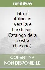 Must-Have Pittori italiani in Versilia e Lucchesia. Catalogo della mostra (Lugano)