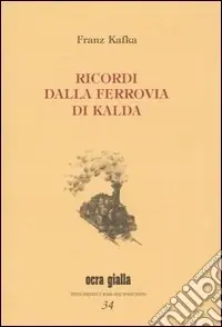 Compra Adesso Ricordi dalla ferrovia di Kalda. Ediz. numerata