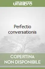 Perfectio conversationis Quantità Limitata
