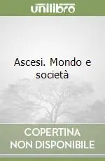 Ascesi. Mondo e società Prezzo Scontato