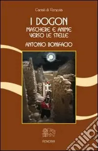 Non Perdere I dogon. Maschere e anime verso le stelle