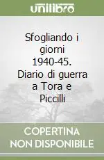 Sfogliando i giorni 1940-45. Diario di guerra a Tora e Piccilli Spedito Oggi