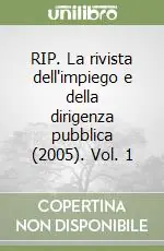 RIP. La rivista dell‘impiego e della dirigenza pubblica (2005). Vol. 1 Offerta Limitata