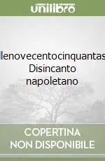 Prezzo Di Fabbrica Millenovecentocinquantasei. Disincanto napoletano
