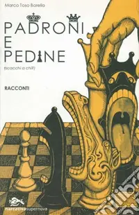 Ultimissimo Modello Padroni e pedine (scacchi a chi?)