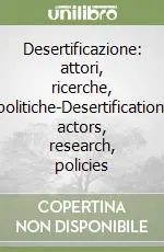 Super Prezzo Desertificazione attori, ricerche, politiche-Desertification actors, research, policies