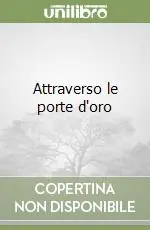 Ultima Occasione Attraverso le porte d‘oro