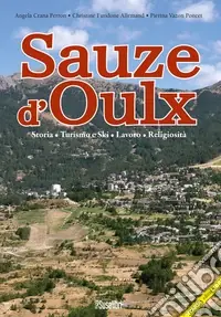 Soddisfatti O Rimborsati Saouze d‘Oulx. Storia, turismo e ski, lavoro, religiosità
