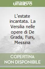 Economico L‘estate incantata. La Versilia nelle opere di De Grada, Funi, Messina
