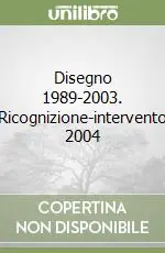 Disegno 1989-2003. Ricognizione-intervento 2004 Prezzo Di Fabbrica